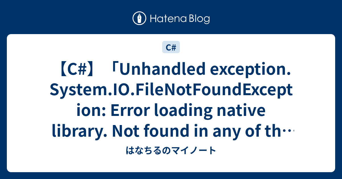 C Unhandled Exception System Io Filenotfoundexception Error