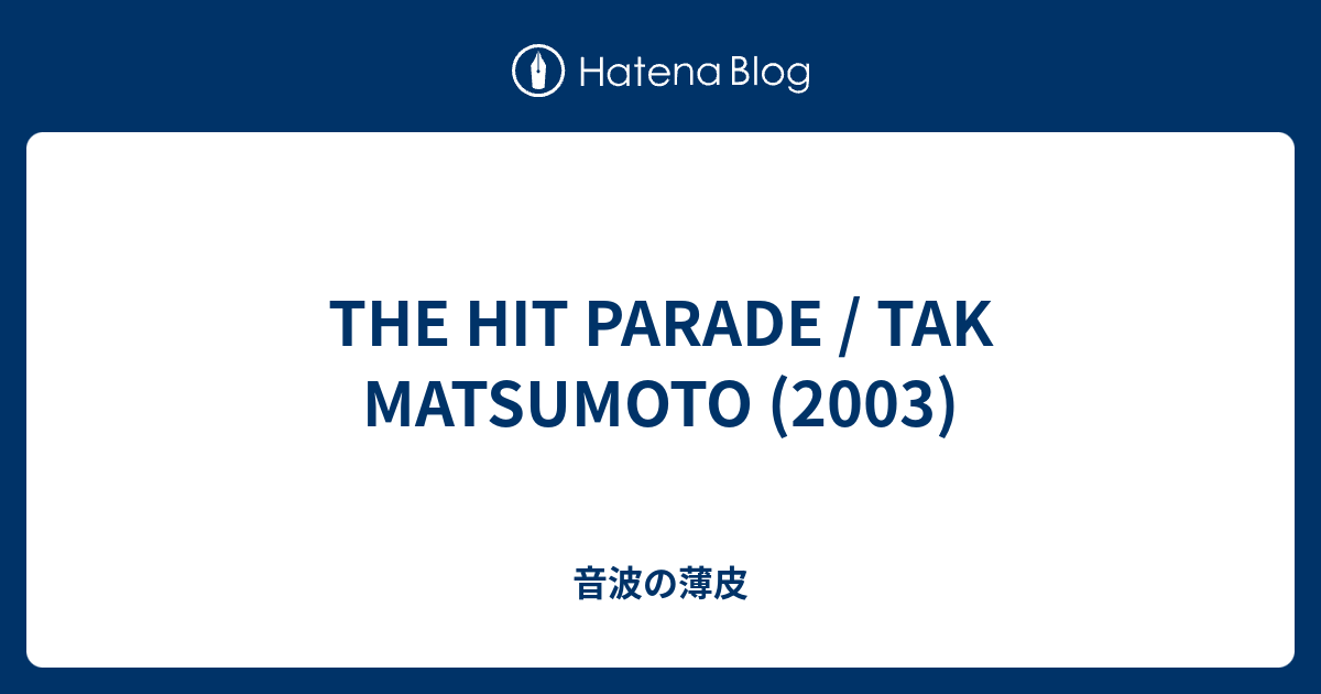 The Hit Parade Tak Matsumoto