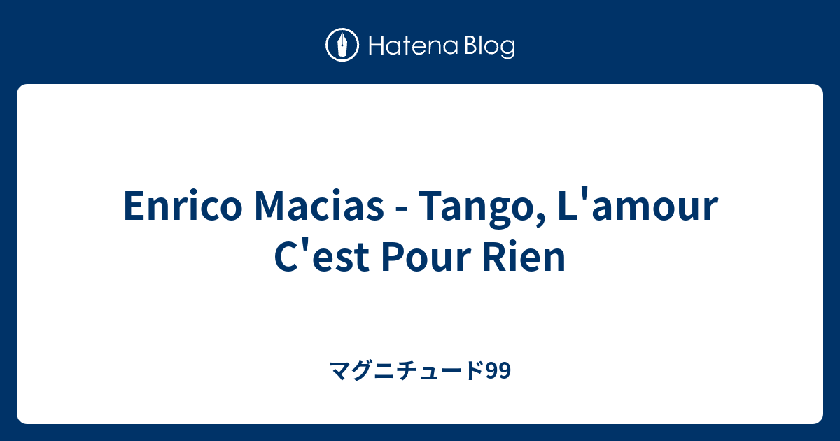 Enrico Macias Tango L Amour C Est Pour Rien