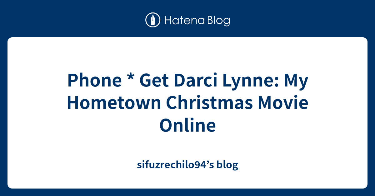 Phone Get Darci Lynne My Hometown Christmas Movie Online