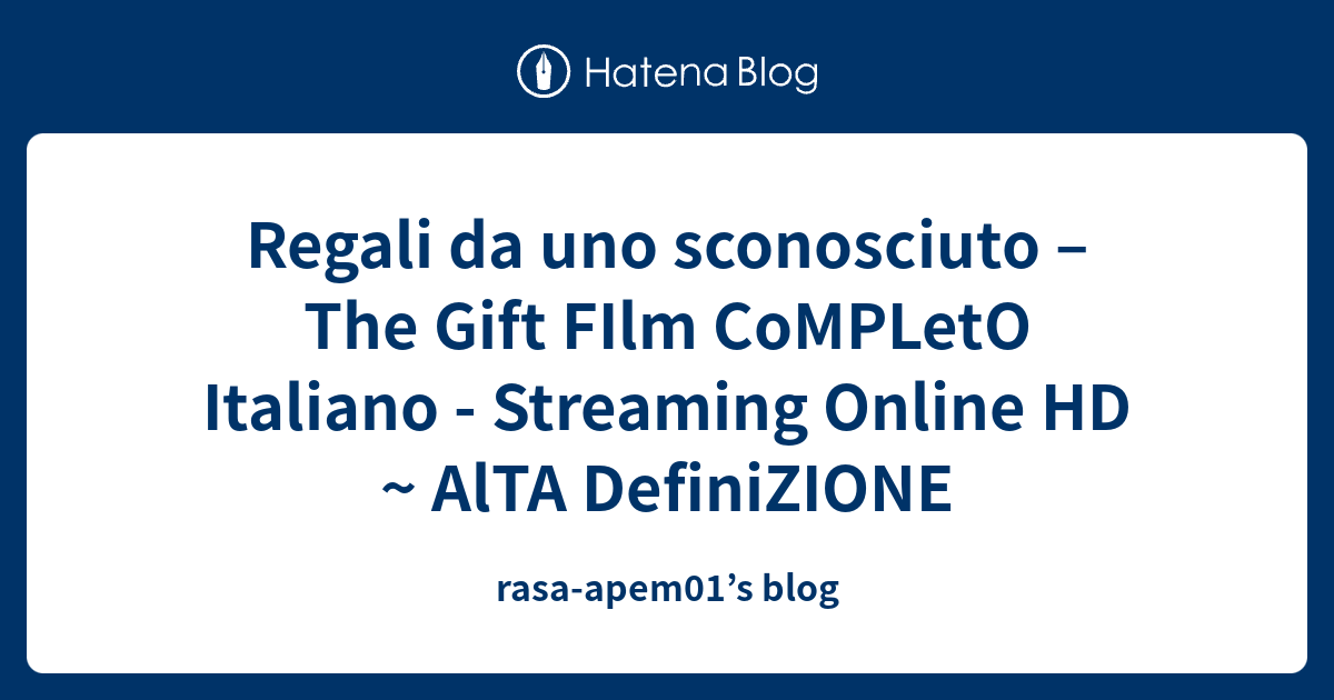 Regali Da Uno Sconosciuto The Gift Film Completo Italiano Streaming