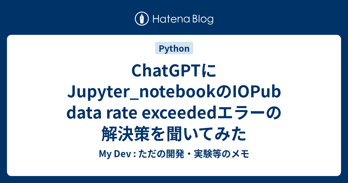 Chatgpt Jupyter Notebook Iopub Data Rate Exceeded My Dev