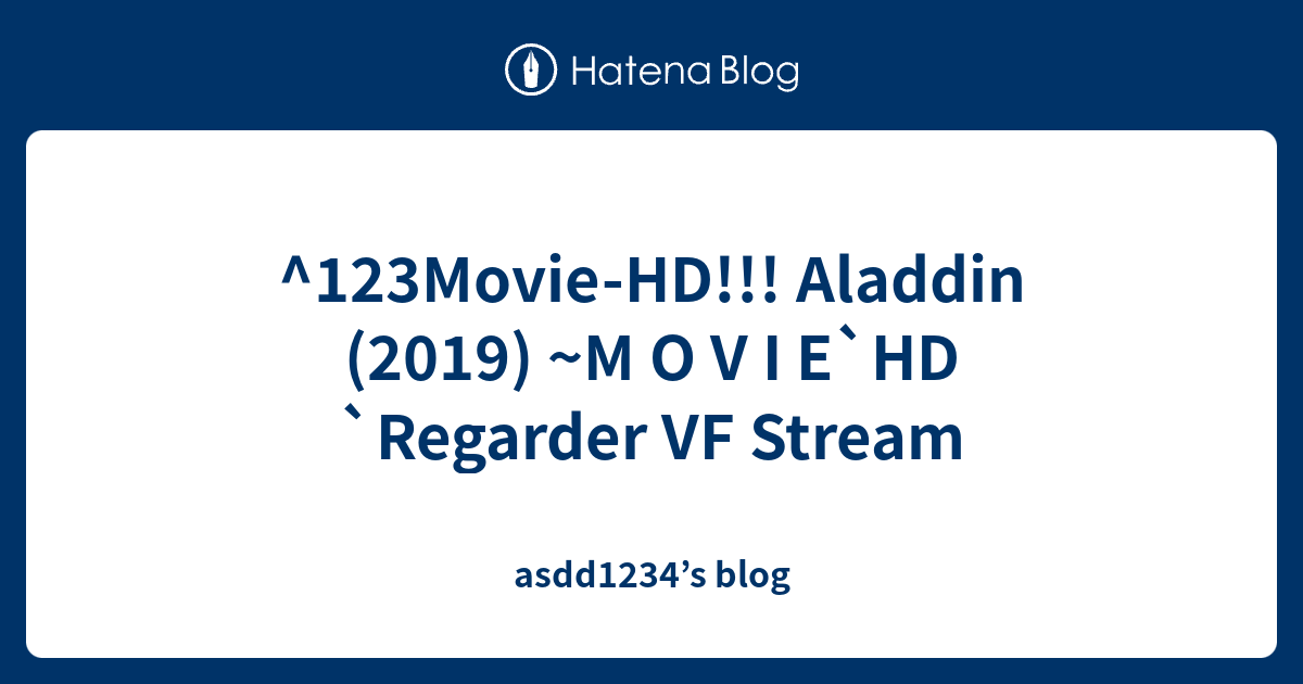 123Movie HD Aladdin 2019 M O V I E HD Regarder VF Stream