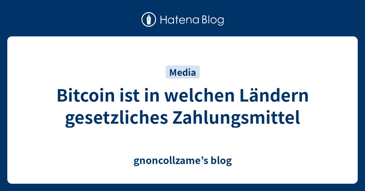 Bitcoin Ist In Welchen L Ndern Gesetzliches Zahlungsmittel