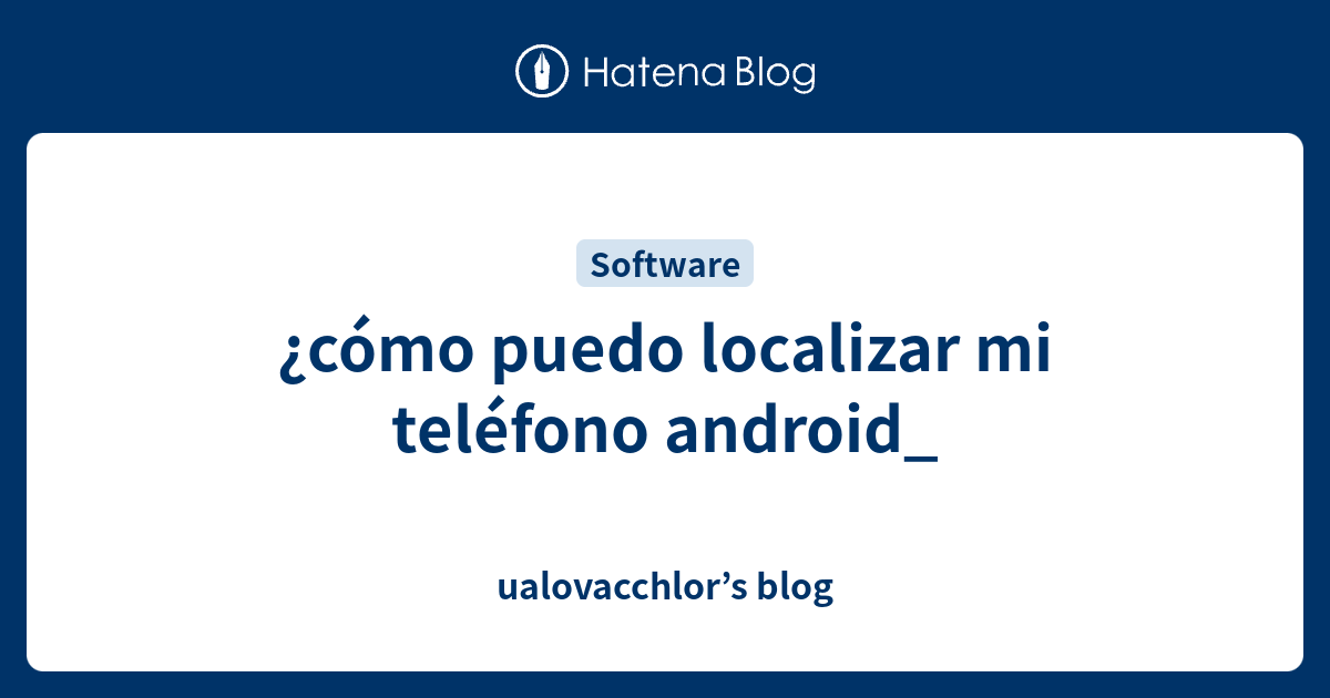 C Mo Puedo Localizar Mi Tel Fono Android Ualovacchlors Blog