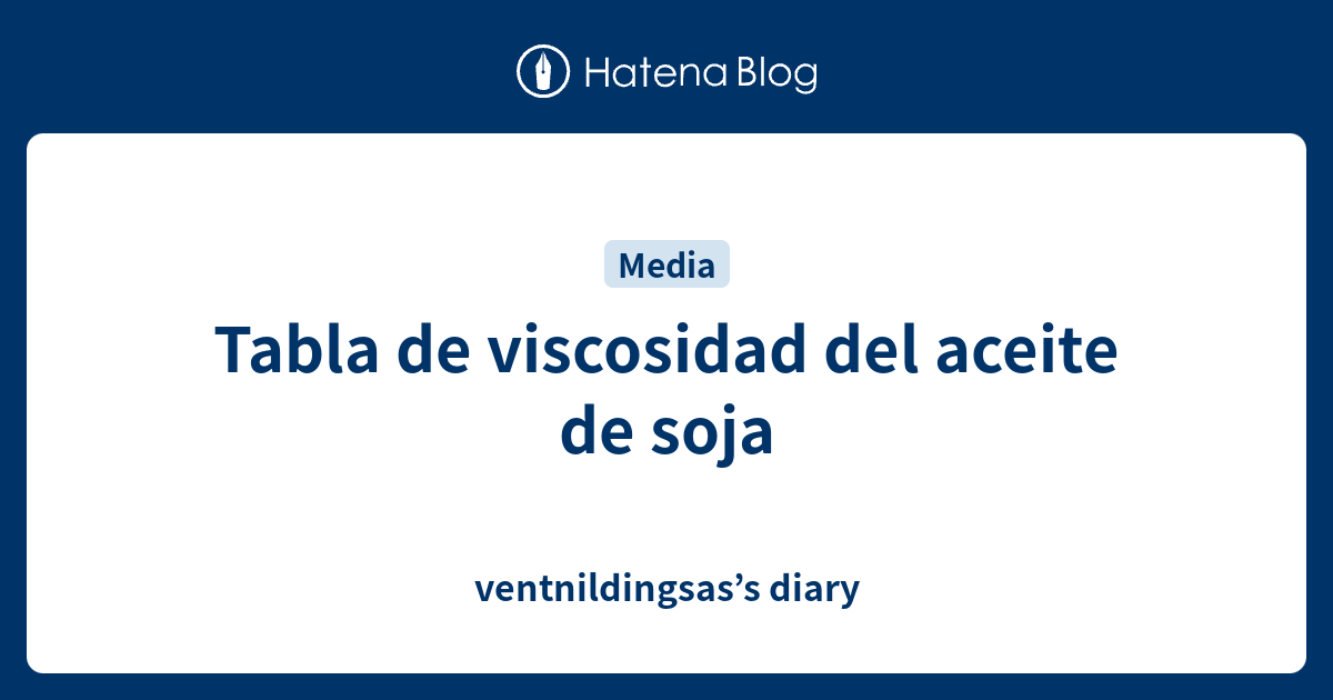 Tabla De Viscosidad Del Aceite De Soja Ventnildingsass Diary