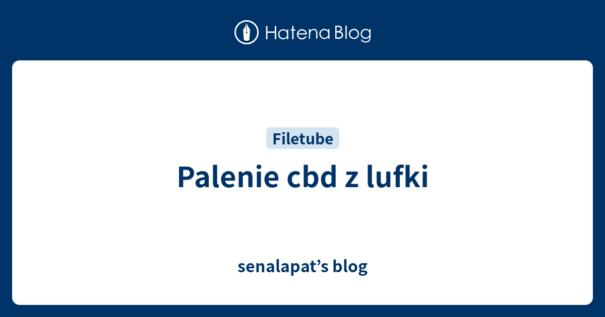 Palenie Cbd Z Lufki Senalapats Blog