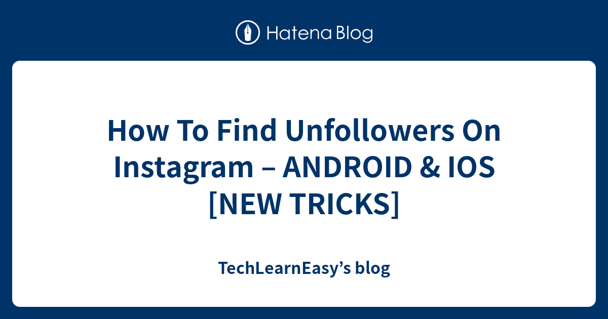 How To Find Unfollowers On Instagram ANDROID IOS NEW TRICKS