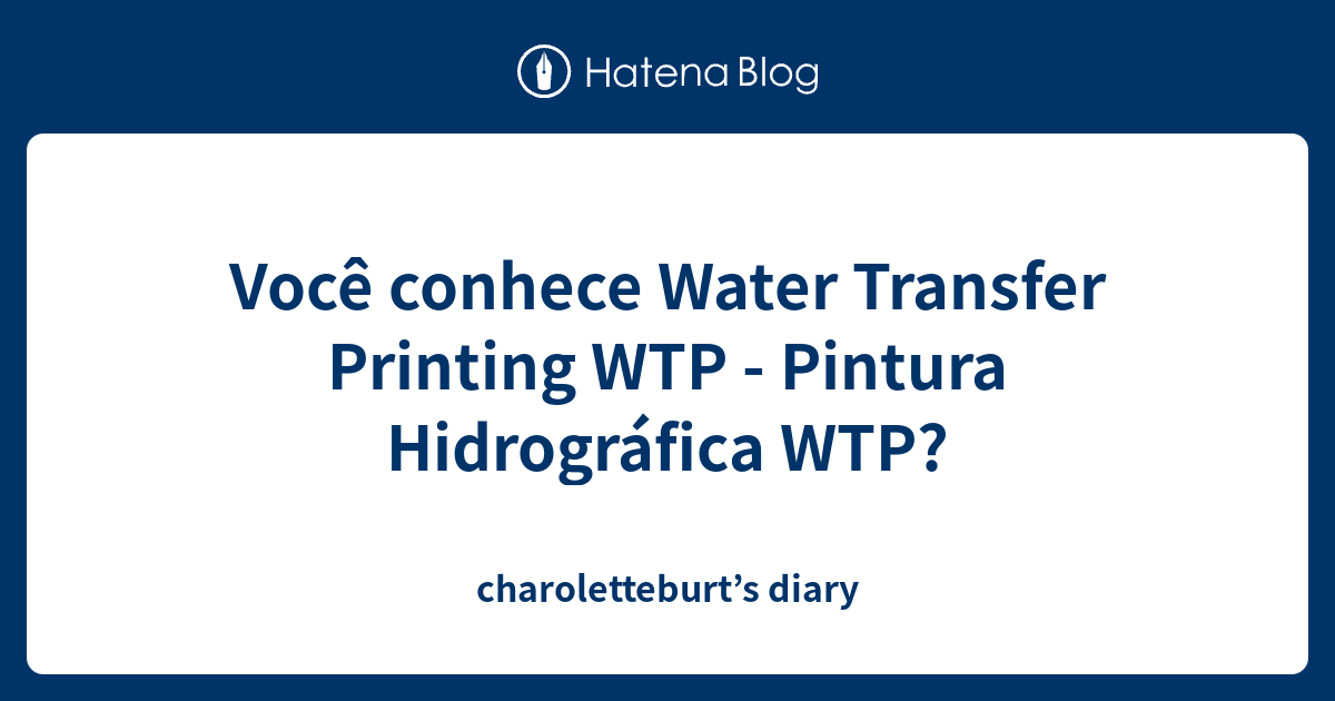 Voc Conhece Water Transfer Printing Wtp Pintura Hidrogr Fica Wtp