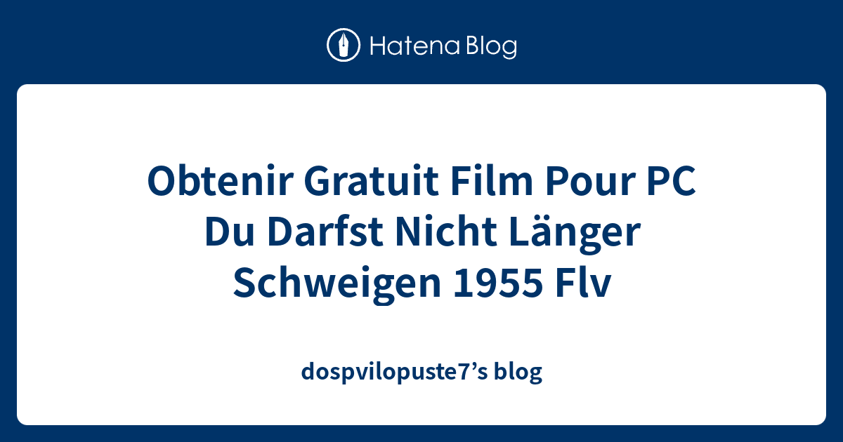 Obtenir Gratuit Film Pour Pc Du Darfst Nicht L Nger Schweigen Flv