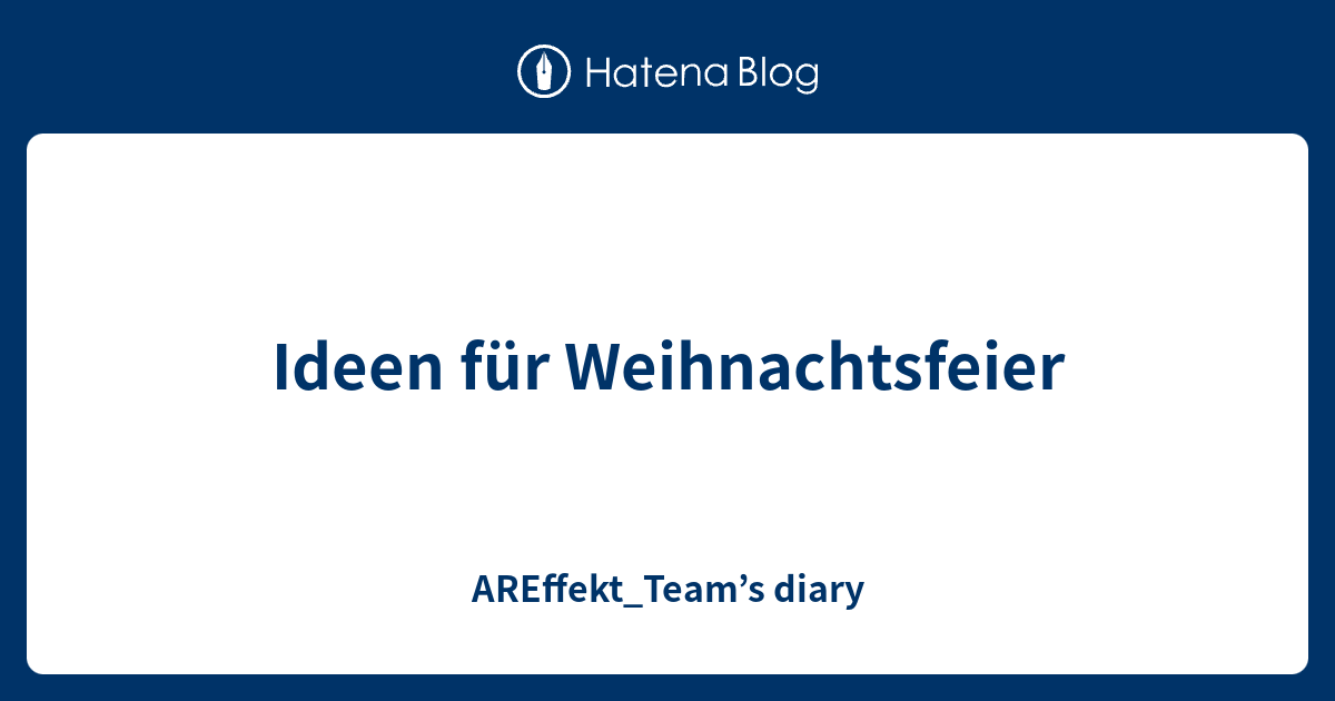 Ideen für Weihnachtsfeier AREffekt Teams diary