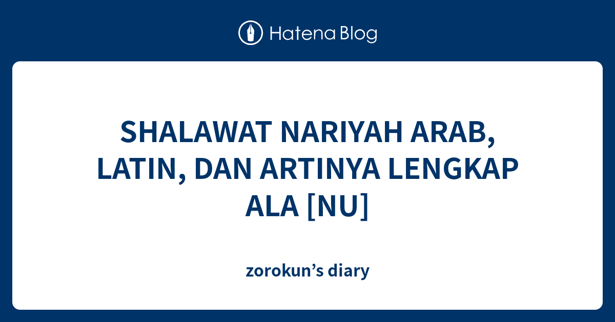 SHALAWAT NARIYAH ARAB LATIN DAN ARTINYA LENGKAP ALA NU Zorokuns