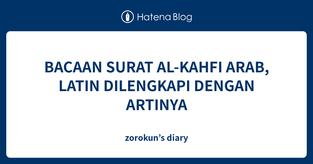 Bacaan Surat Al Kahfi Arab Latin Dilengkapi Dengan Artinya Zorokuns