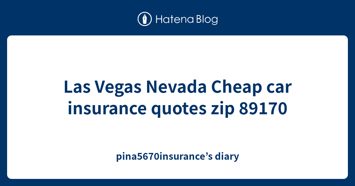 Car Insurance Quotes Las Vegas | Life Insurance Blog