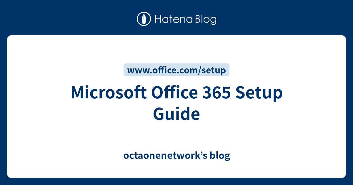 Microsoft Office 365 Setup Guide blog