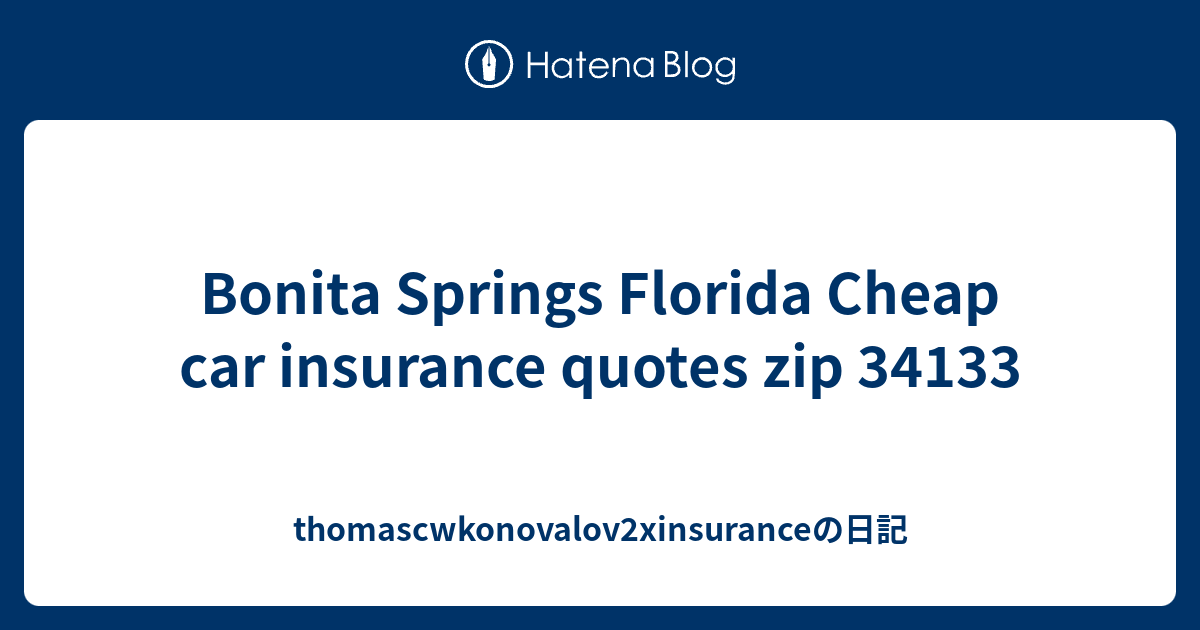 Bonita Springs Florida Cheap car insurance quotes zip 34133