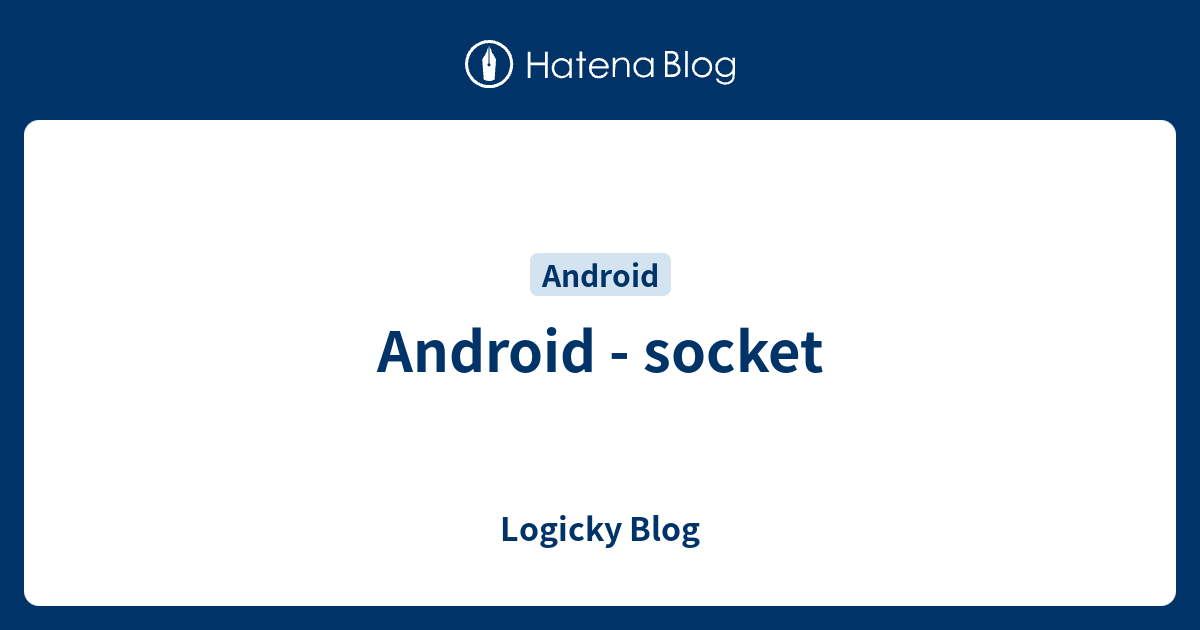 Android - socket - Logicky Blog