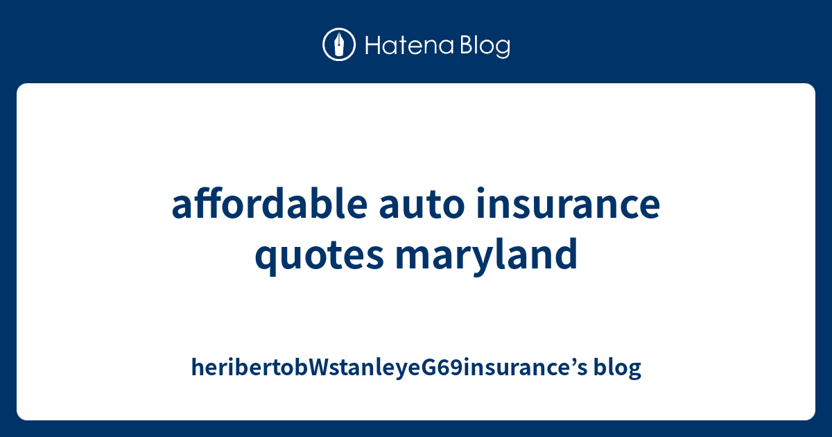 affordable auto insurance quotes maryland