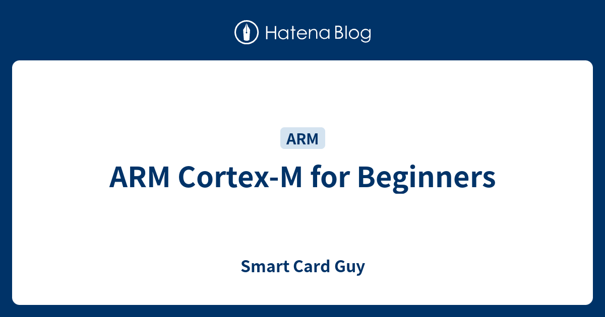 ARM Cortex-M for Beginners - Smart Card Guy