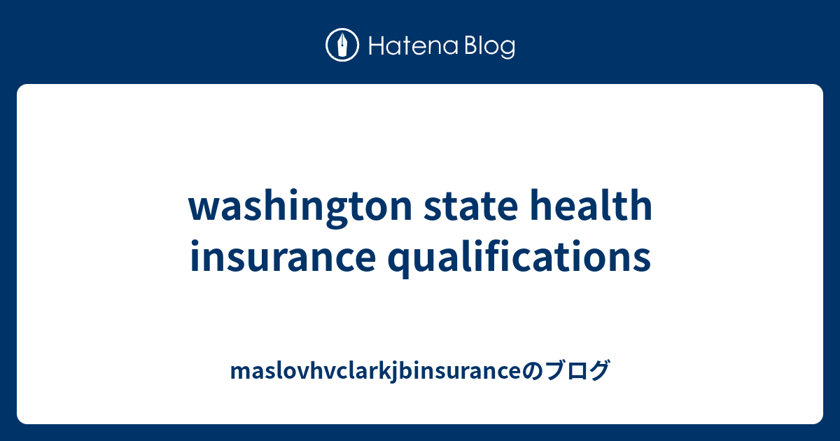 washington state health insurance qualifications