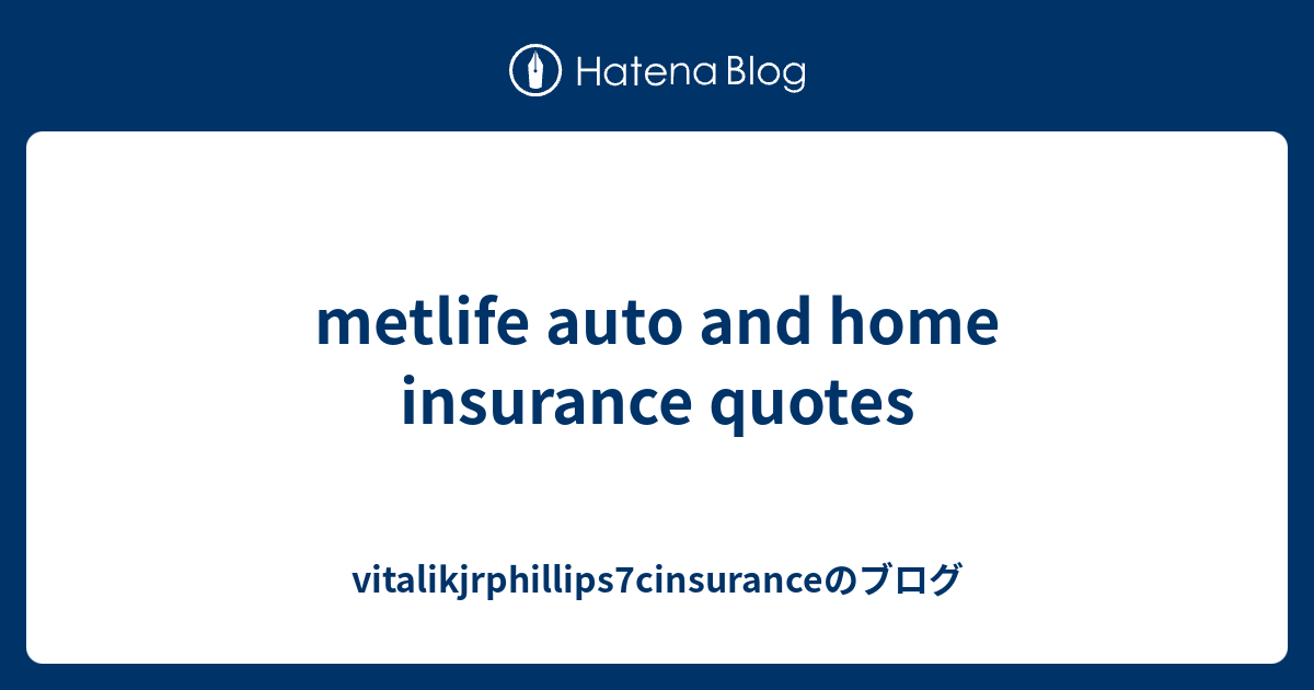 Metlife Auto Insurance Quote / Metlife Auto Insurance ...