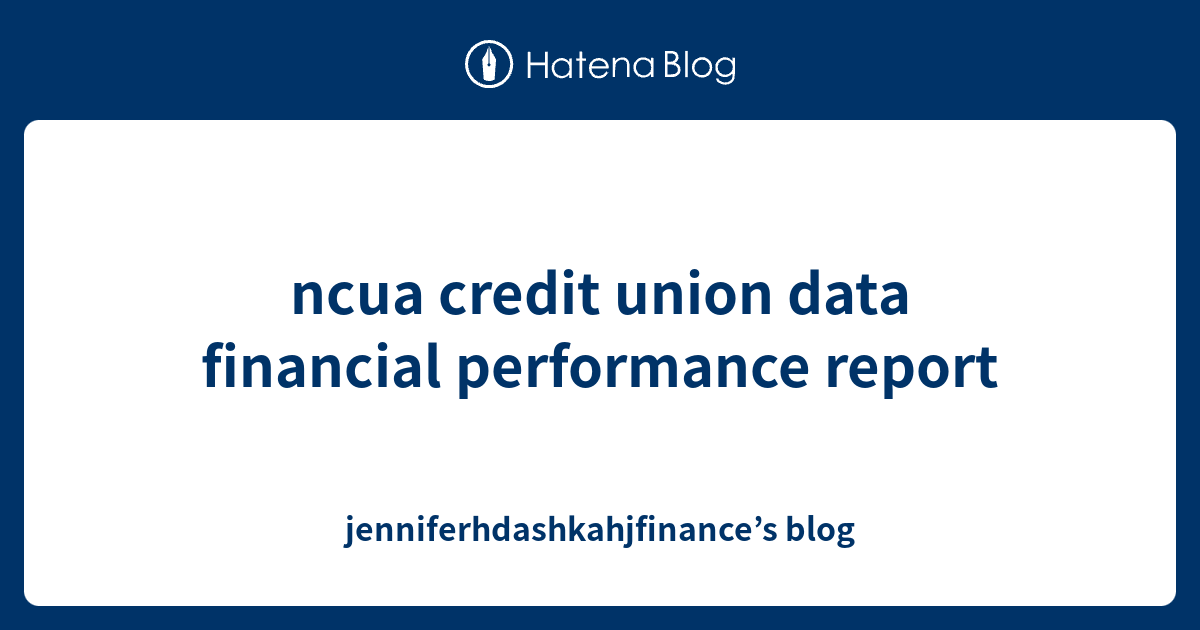 ncua credit union data financial performance report ...