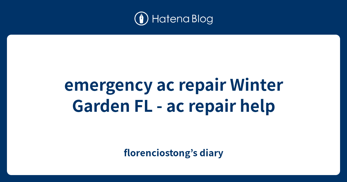 emergency ac repair Winter Garden FL ac repair help florenciostong