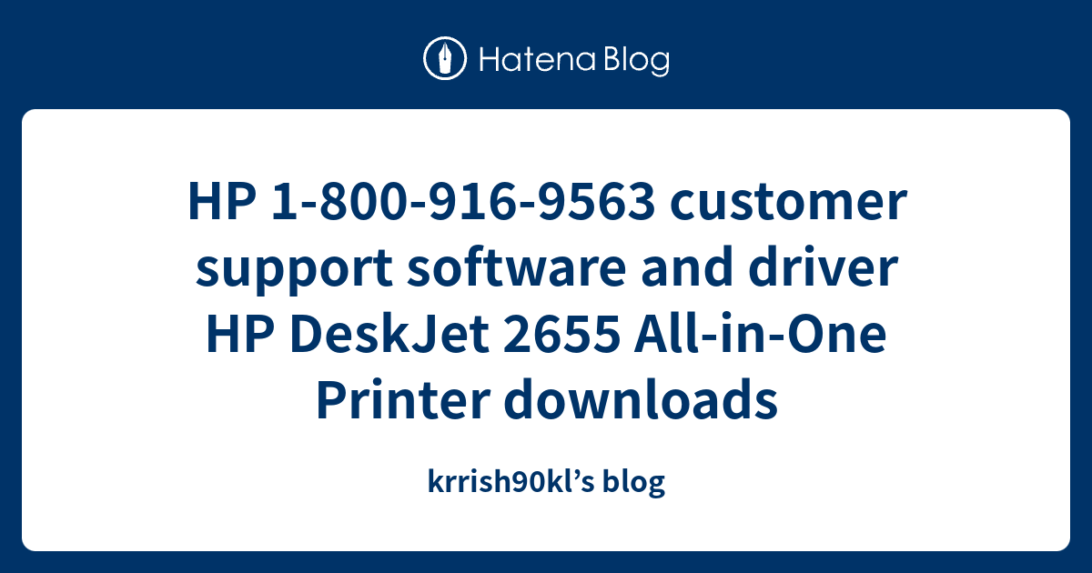 HP 18009169563 customer support software and driver HP DeskJet 2655