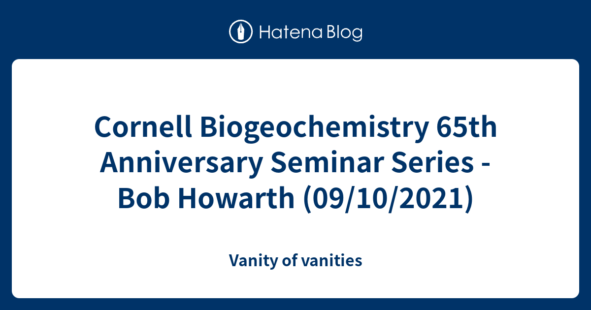 Cornell Biogeochemistry 65th Anniversary Seminar Series - Bob Howarth ...