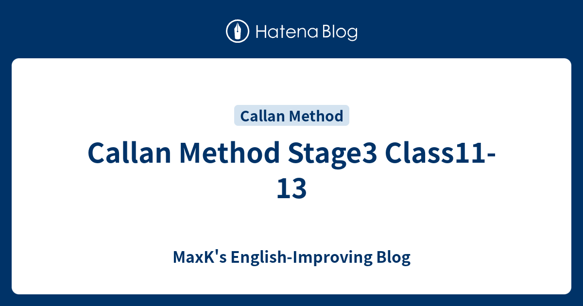 Callan Method Stage3 Class11-13 - Kent's English-Improving Blog