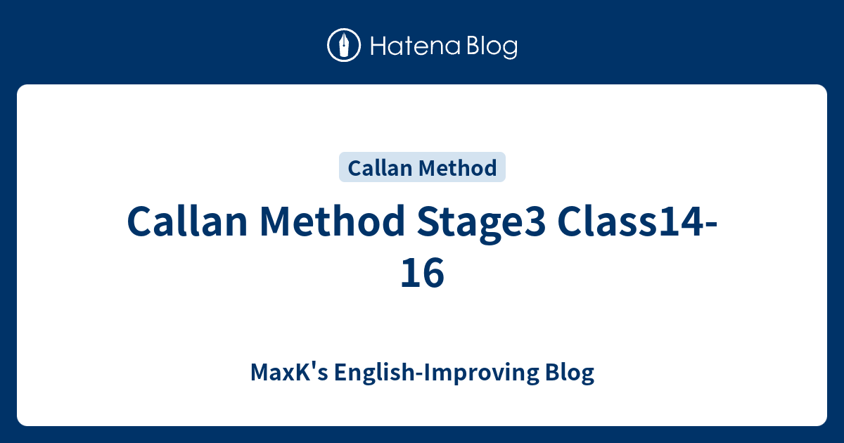 Callan Method Stage3 Class14-16 - Kent's English-Improving Blog