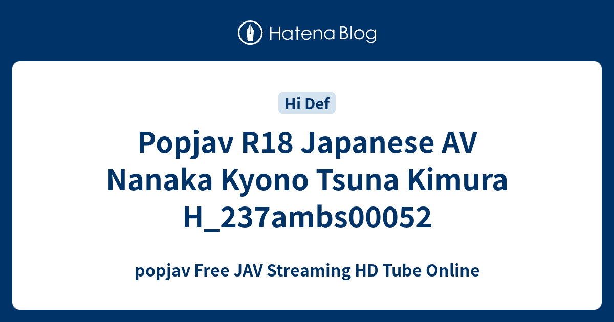 Popjav R18 Japanese Av Nanaka Kyono Tsuna Kimura H 237ambs00052