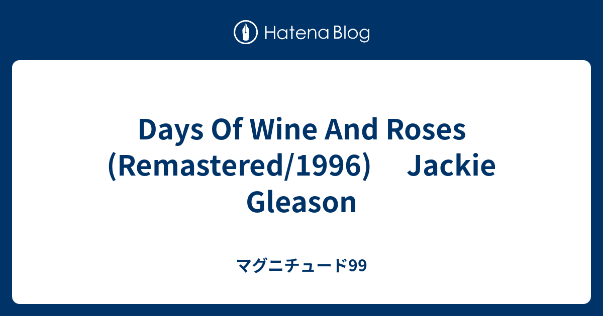 Days Of Wine And Roses (Remastered/1996) Jackie Gleason マグニチュード99