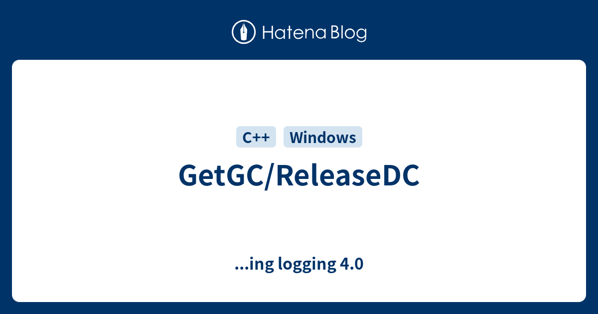 GetGC/ReleaseDC - ...ing logging 4.0