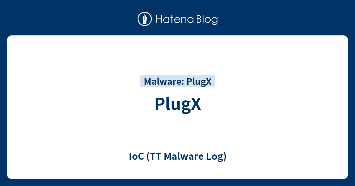 PlugX IoC (TT Malware Log)