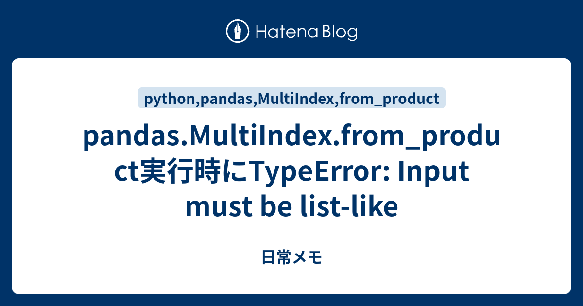 pandas-multiindex-from-product-typeerror-input-must-be-list-like