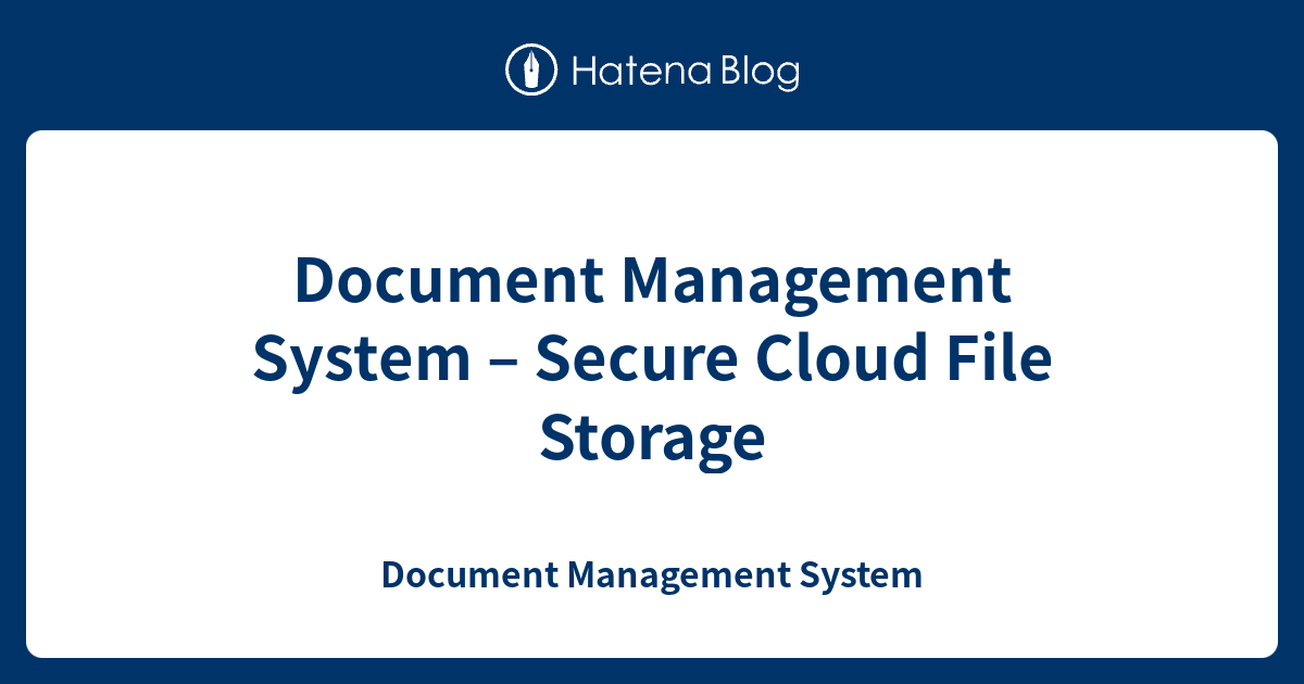 Document Management System Secure Cloud File Storage Document