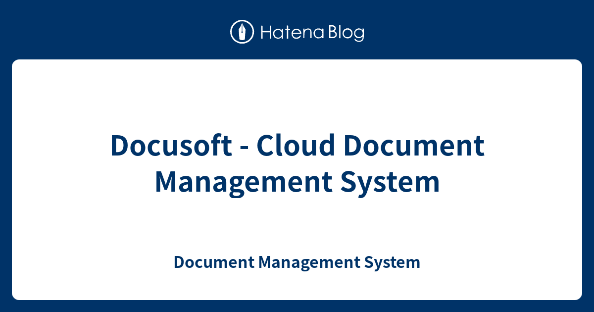 Docusoft Cloud Document Management System Document Management System