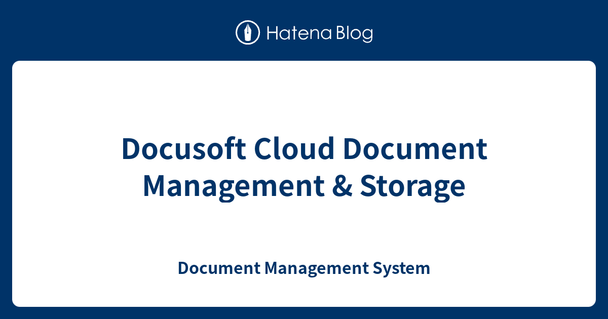 Docusoft Cloud Document Management & Storage - Document Management System