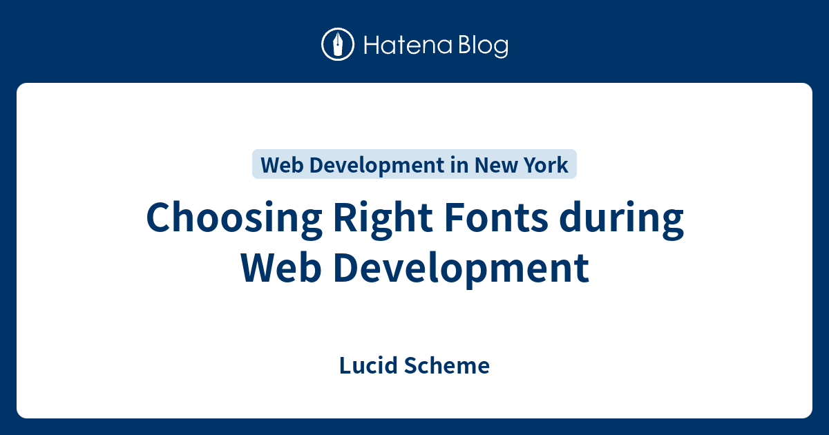 Choosing Right Fonts during Web Development Lucid Scheme