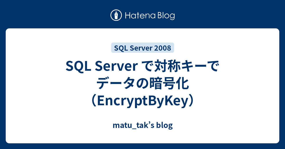 Sql server encryptbykey matu tak s blog