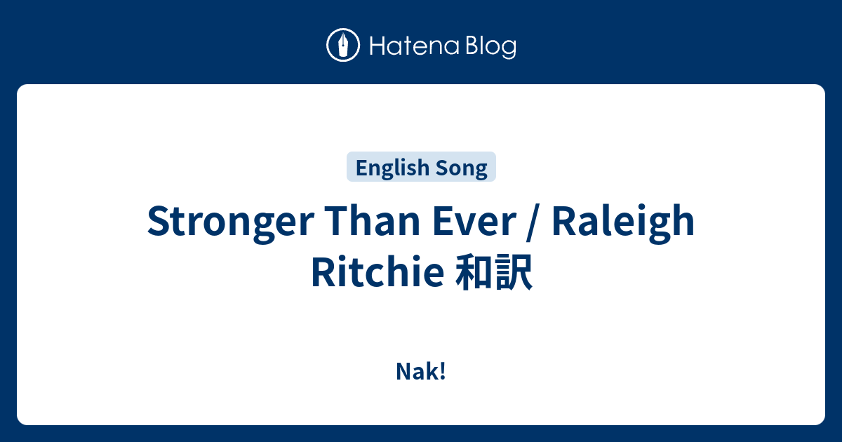 Stronger Than Ever Raleigh Ritchie 和訳 Nak