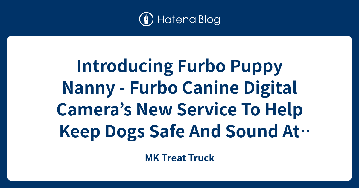 Introducing Furbo Puppy Nanny Furbo Canine Digital Camera’s New