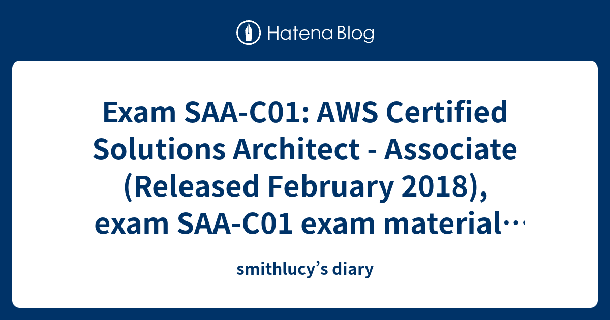 Exam SAA-C01: AWS Certified Solutions Architect - Associate (Released ...