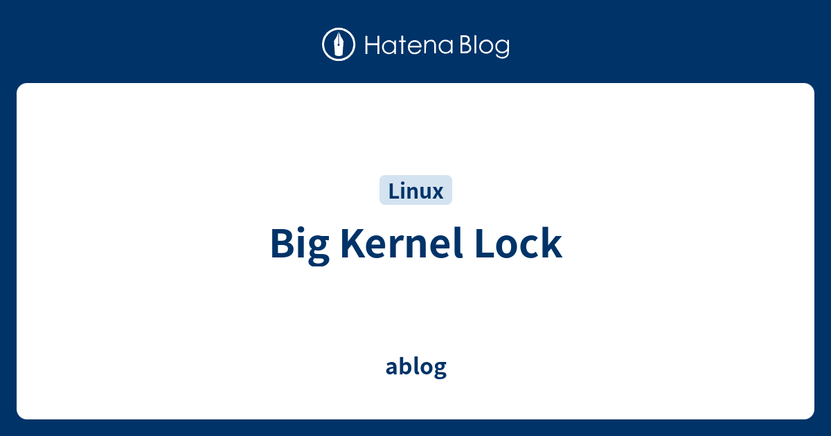 big-kernel-lock-ablog