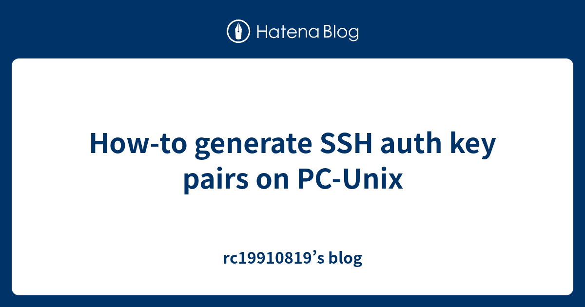 How to Generate SSH Auth Key Pairs On PC Unix Rc19910819 s Blog