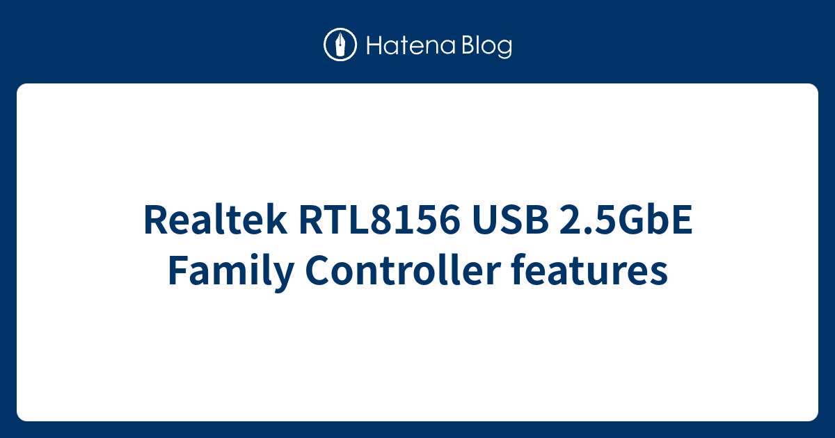 Realtek RTL8156 USB 2.5GbE Family Controller features