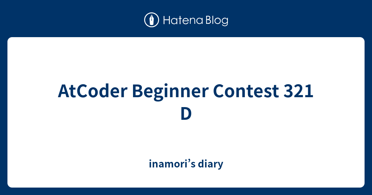 AtCoder Beginner Contest 321 D - inamori’s diary