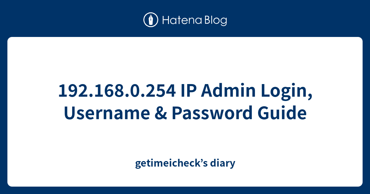 1921680254 Ip Admin Login Username And Password Guide Getimeicheck 