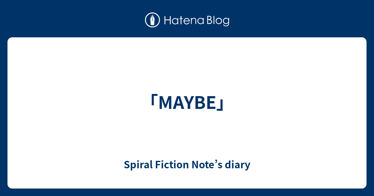 Maybe Spiral Fiction Note S Diary